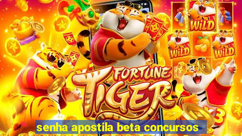 senha apostila beta concursos